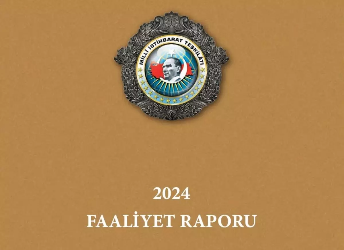 MİT\'in 2024 faaliyet raporu; Tehditler bertaraf edilmiştir