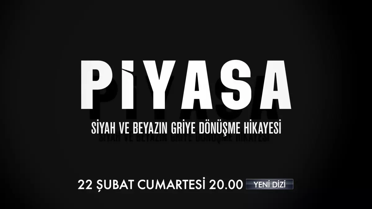 Kanal D\'nin Yeni Dizisi \'Piyasa\' 22 Şubat\'ta Başlıyor