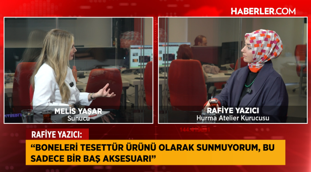 Rafiye Yazıcı: Boneleri tesettür ürünü olarak sunmuyorum