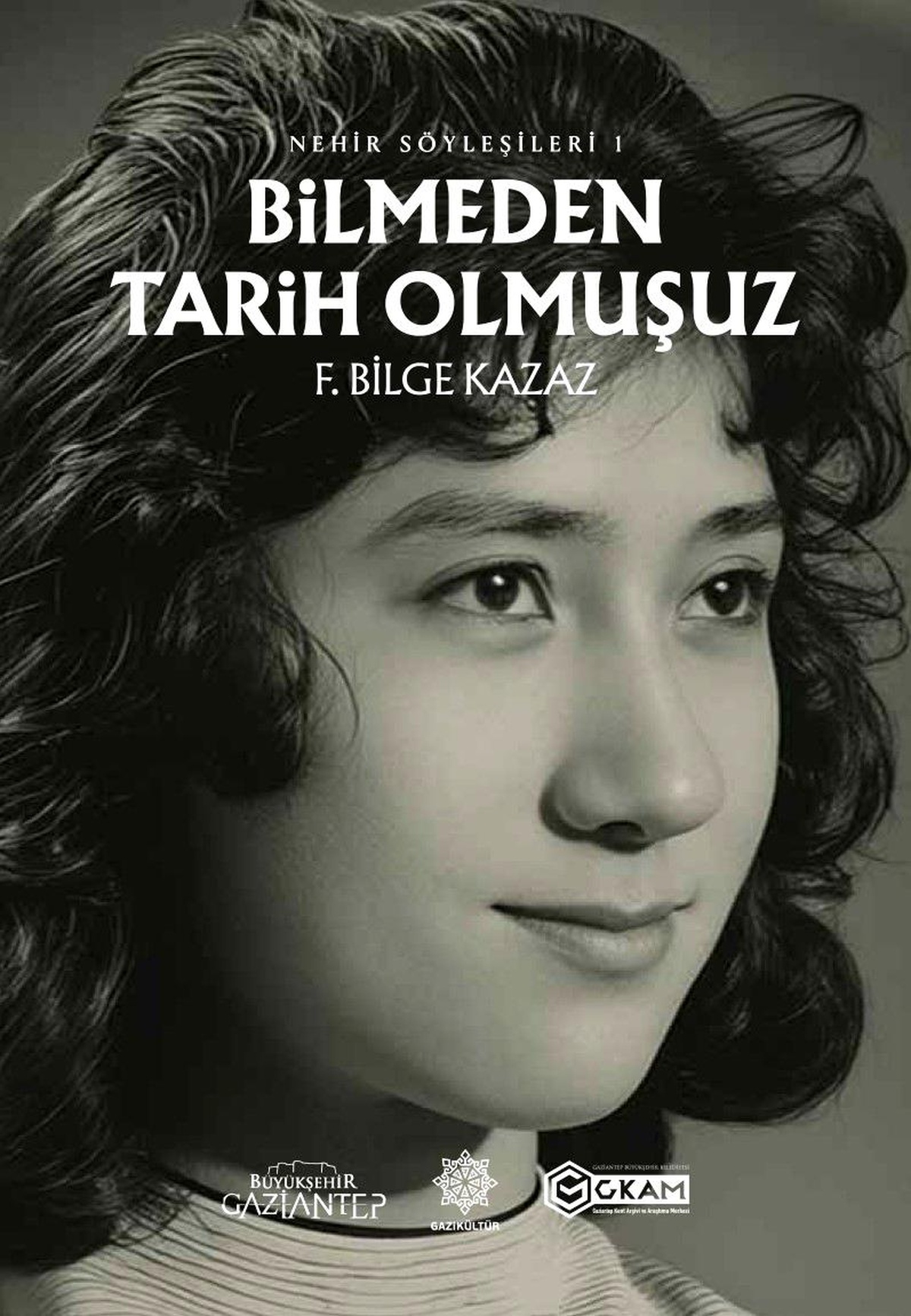 Gaziantep\'in Kültürel Mirası \'Bilmeden Tarih Olmuşuz\' Kitabı ile Yaşatılıyor