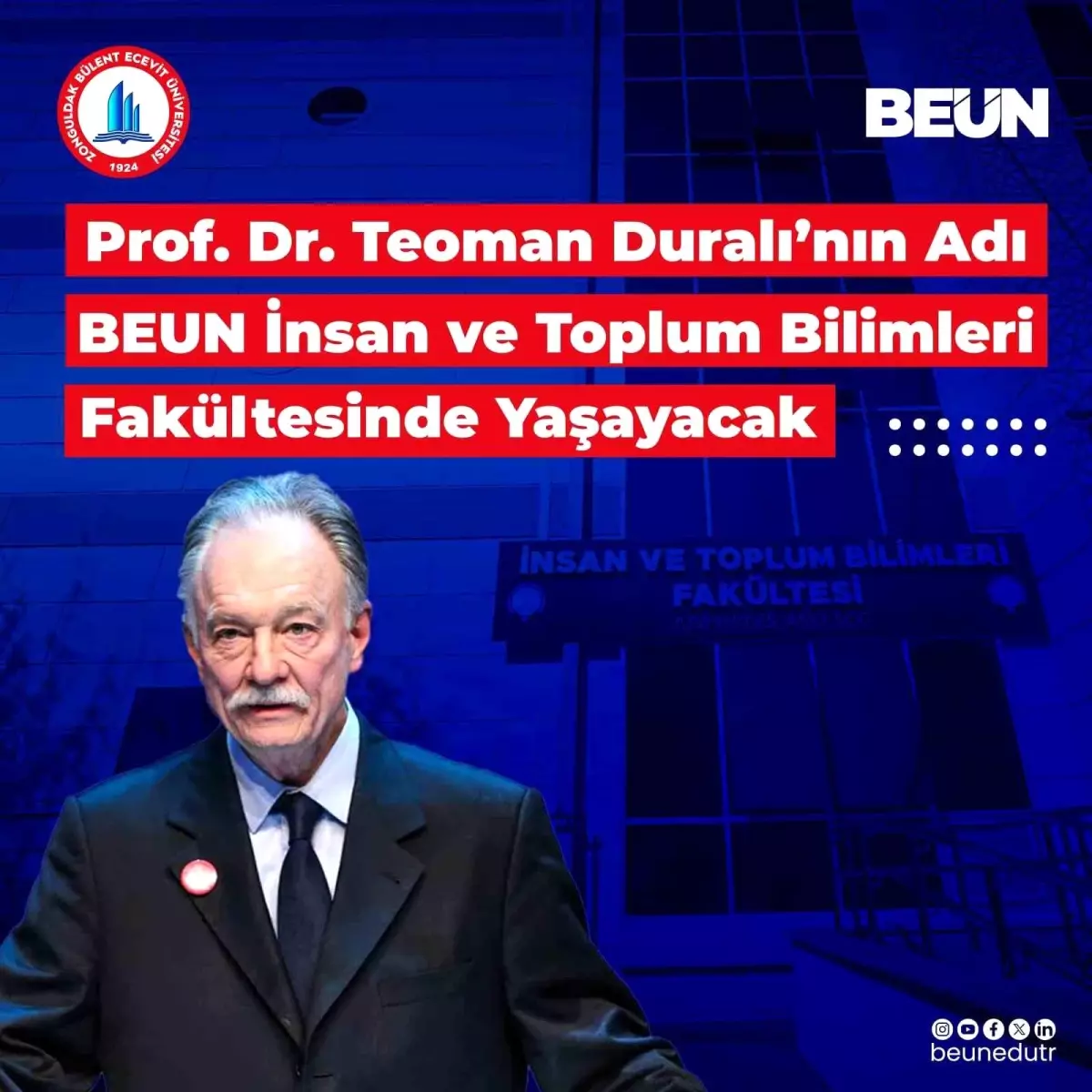 Prof. Dr. Teoman Duralı\'nın Adı BEUN İnsan ve Toplum Bilimleri Fakültesinde yaşayacak