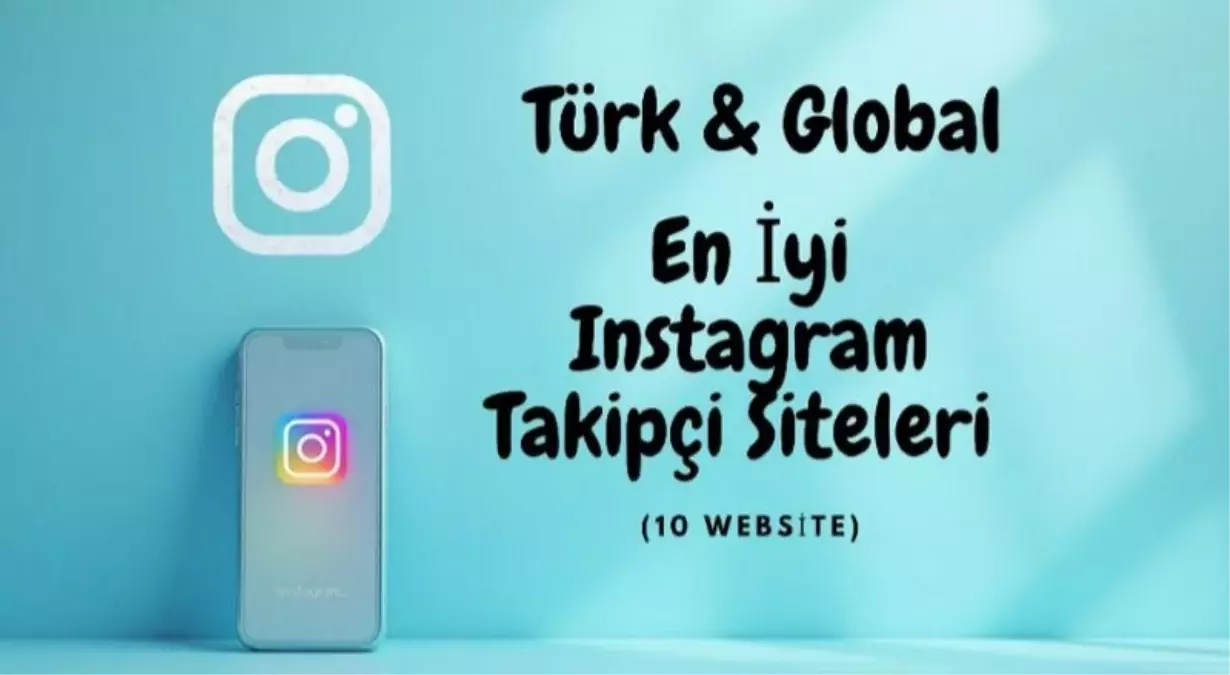 En İyi Instagram Takipçi Satın Alma Siteleri (10 Site)
