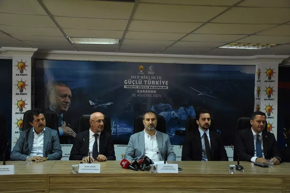 AK Parti Genel Başkan Yardımcısı Şen, Karaman\'da "Türkiye Yüzyılı Buluşmaları"nda konuştu Açıklaması