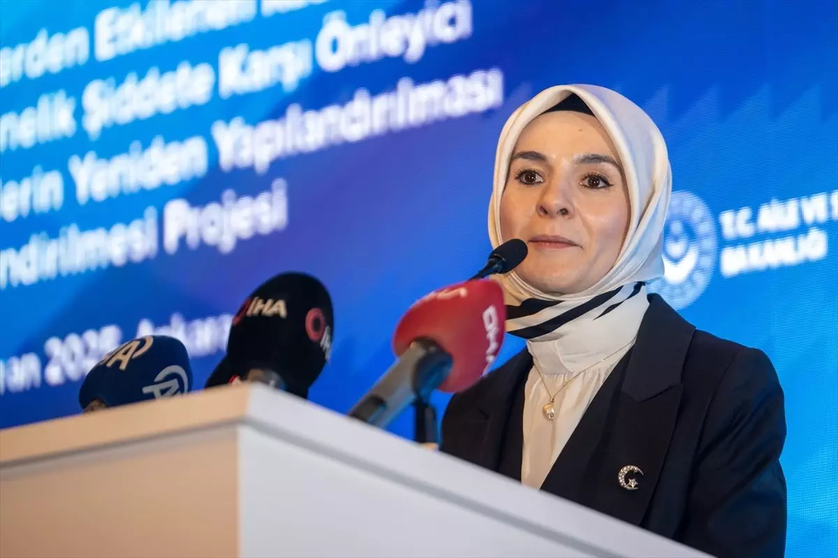 Bakan Göktaş, "Depremden Etkilenen Kadın ve Çocuklara Yönelik Şiddetle Mücadele Projesi"nde konuştu Açıklaması