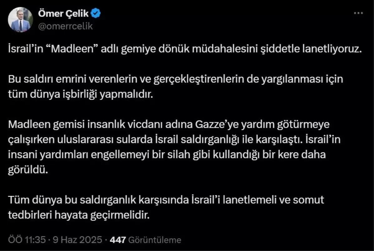 Çelik: İsrail\'in Madleen Gemi Saldırısını Lanetledi