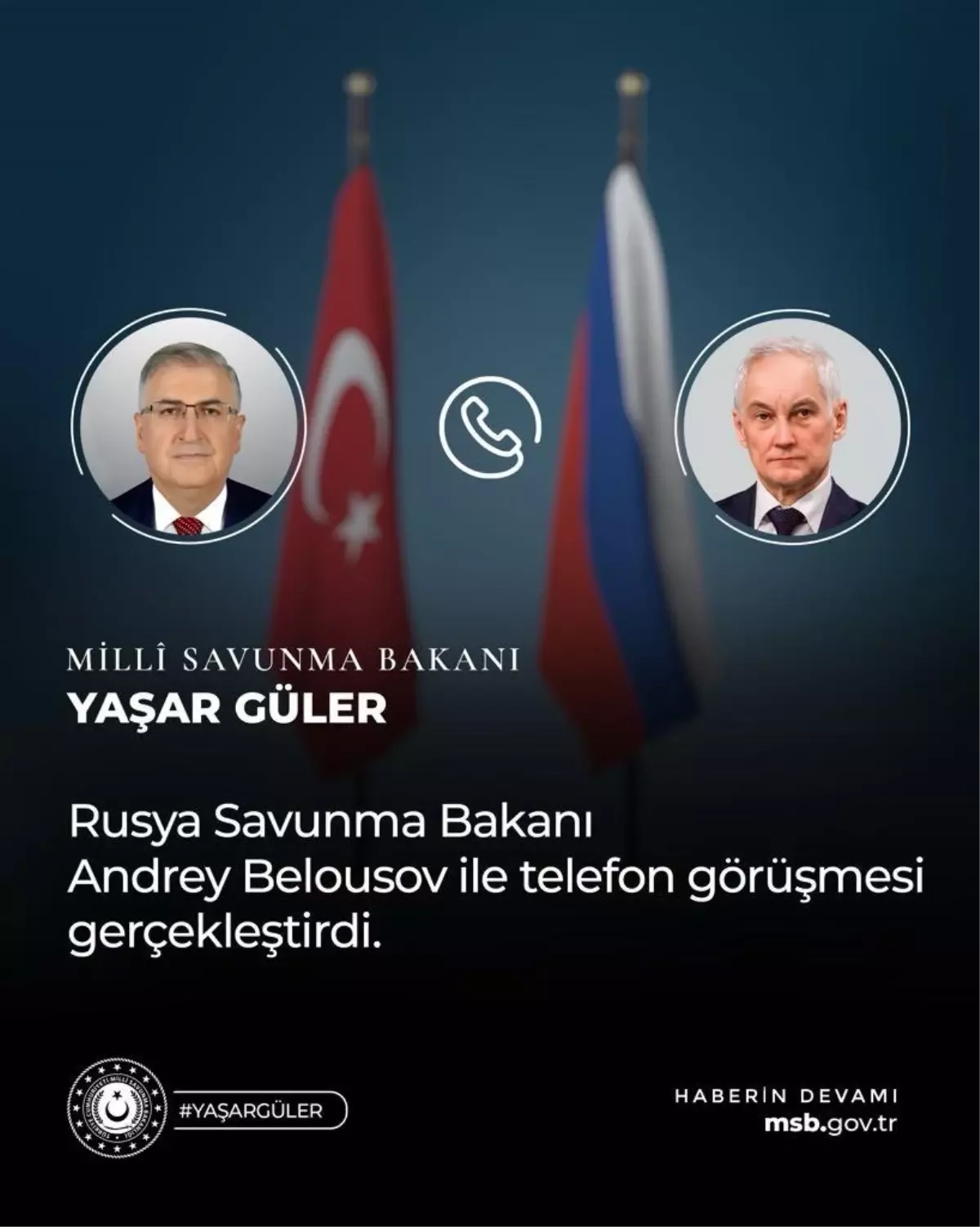 MSB Bakanı Güler, Rusya ile Görüştü