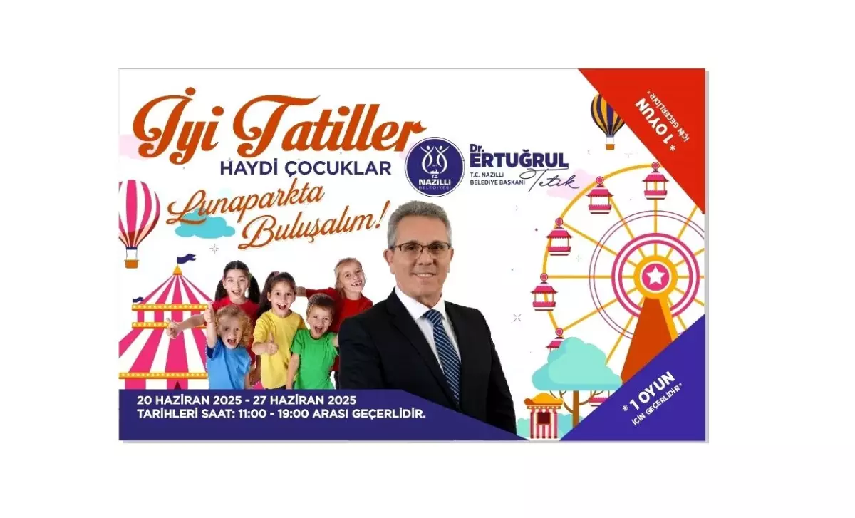 Nazilli Belediyesi\'nden Yaz Tatiline Özel Ücretsiz Lunapark Biletleri