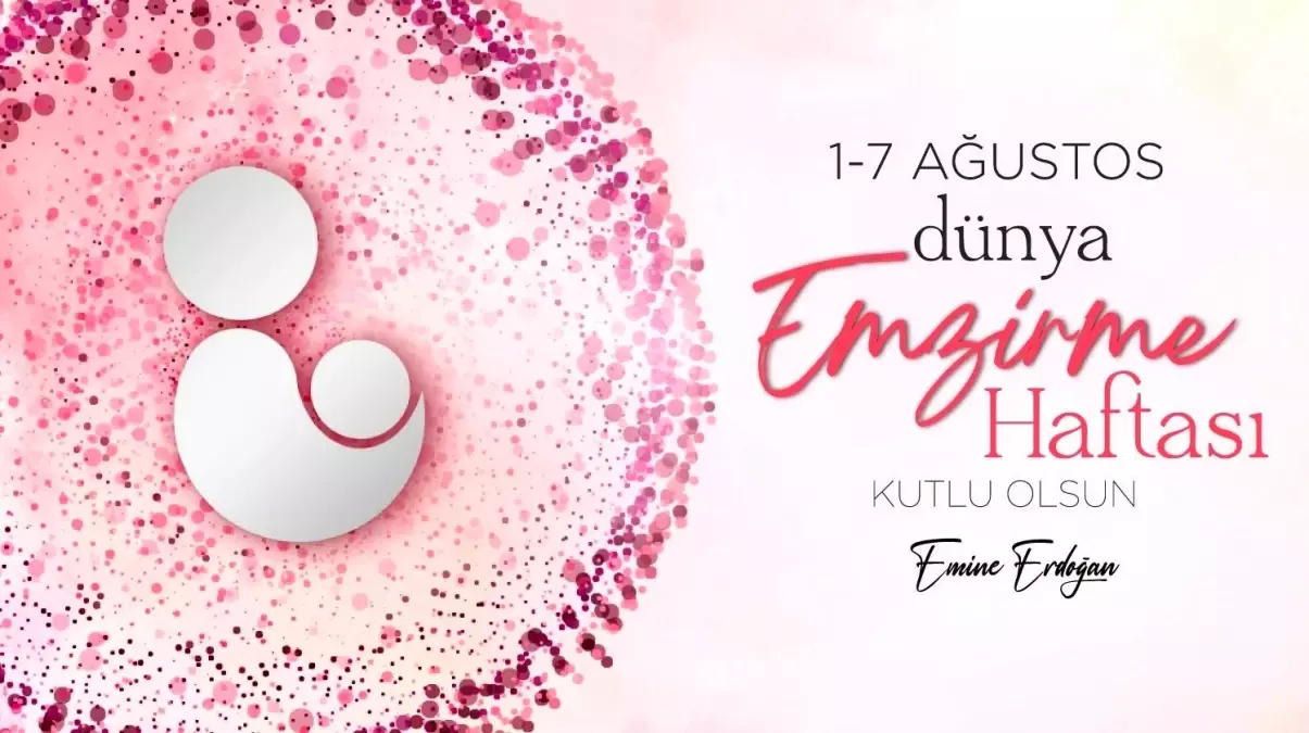 Emine Erdoğan\'dan Emzirme Haftası Mesajı