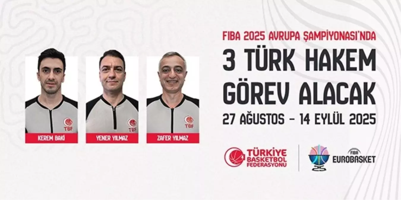 FIBA EuroBasket 2025\'te Türk Hakemler Görev Alacak