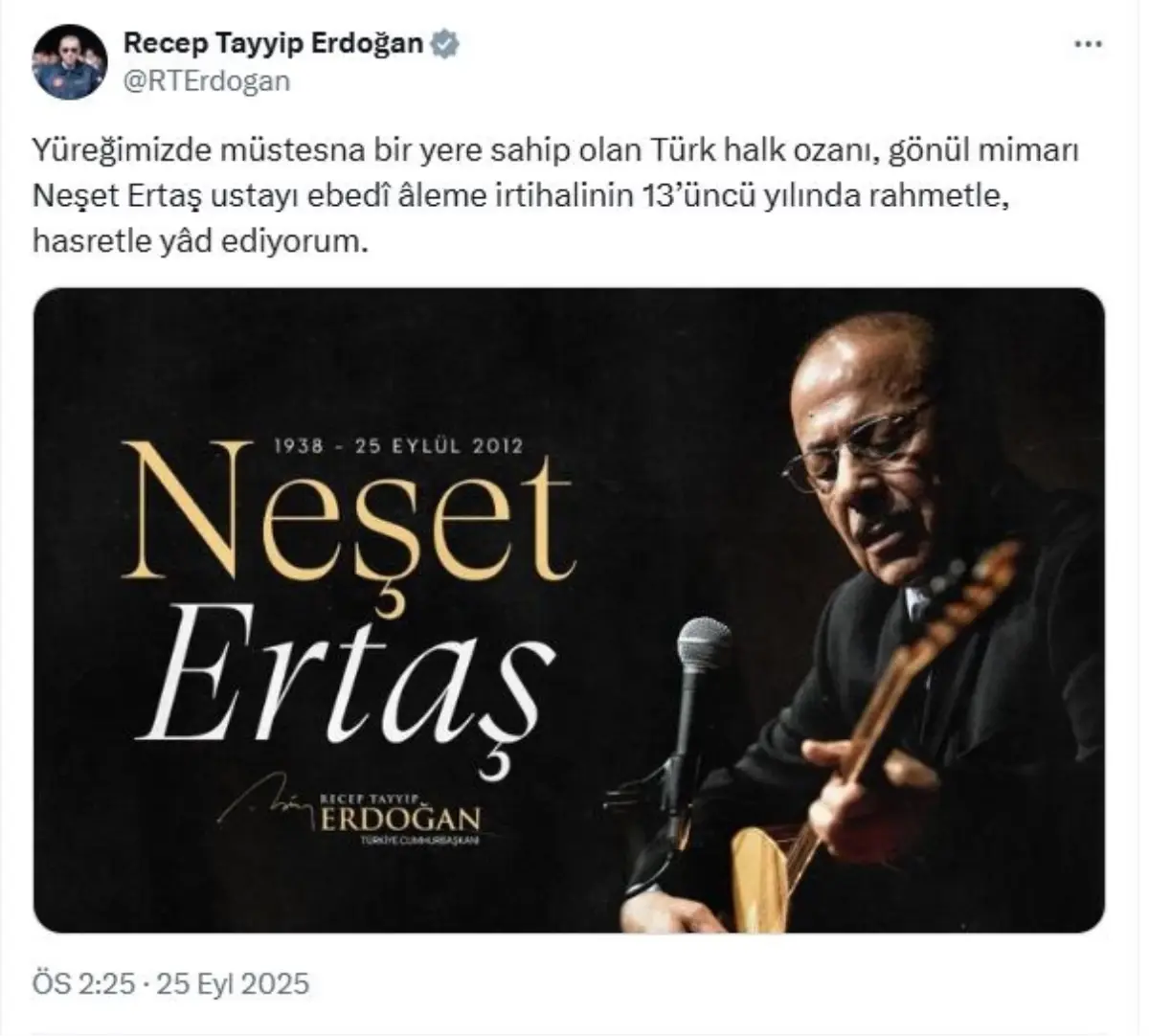Cumhurbaşkanı Erdoğan: Neşet Ertaş ustayı rahmetle yad ediyorum