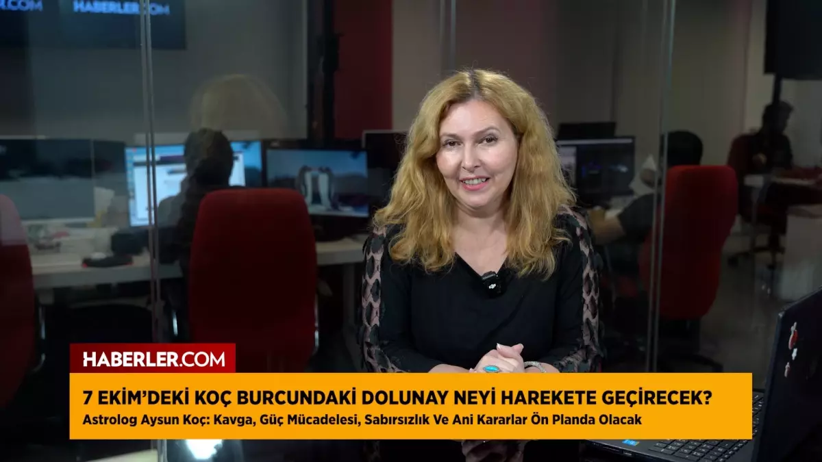 Astrolog Aysun Koç\'tan uyarı: Koç burcundaki dolunay öfke ve krizleri tetikleyecek