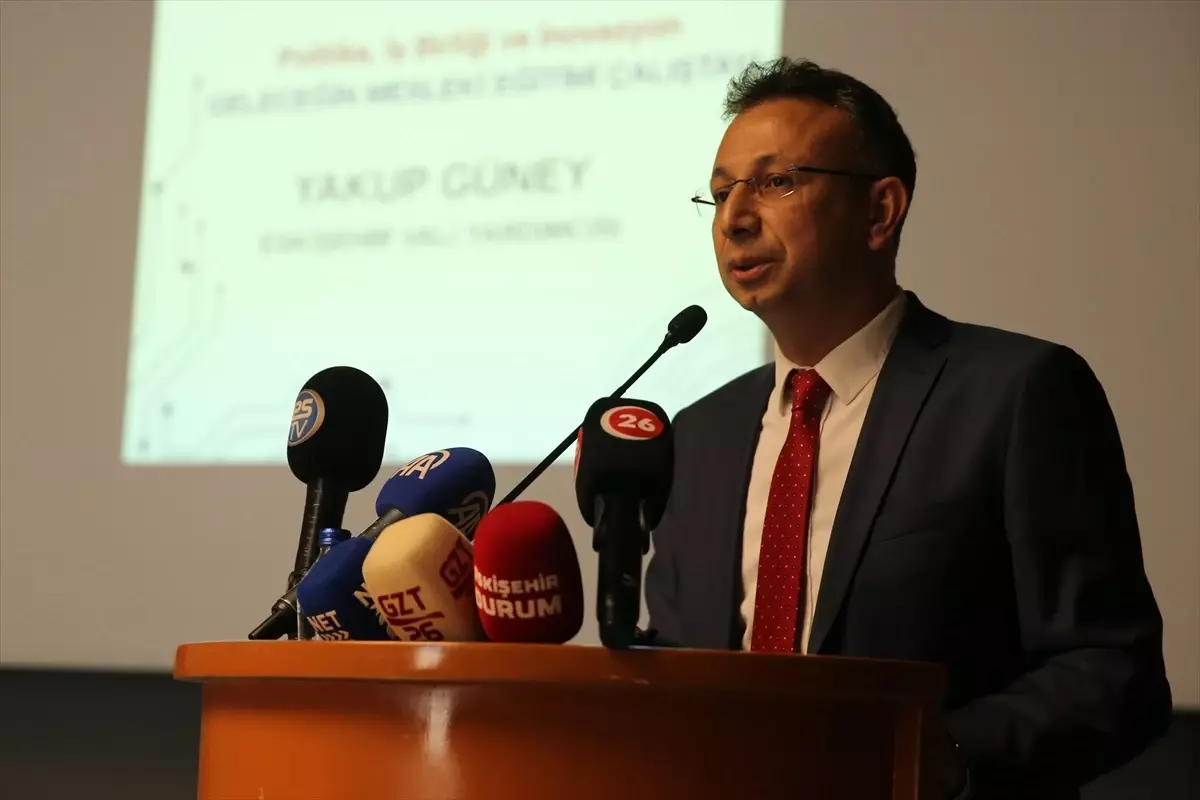 Eskişehir\'de Geleceğin Mesleki Eğitimi Çalıştayı