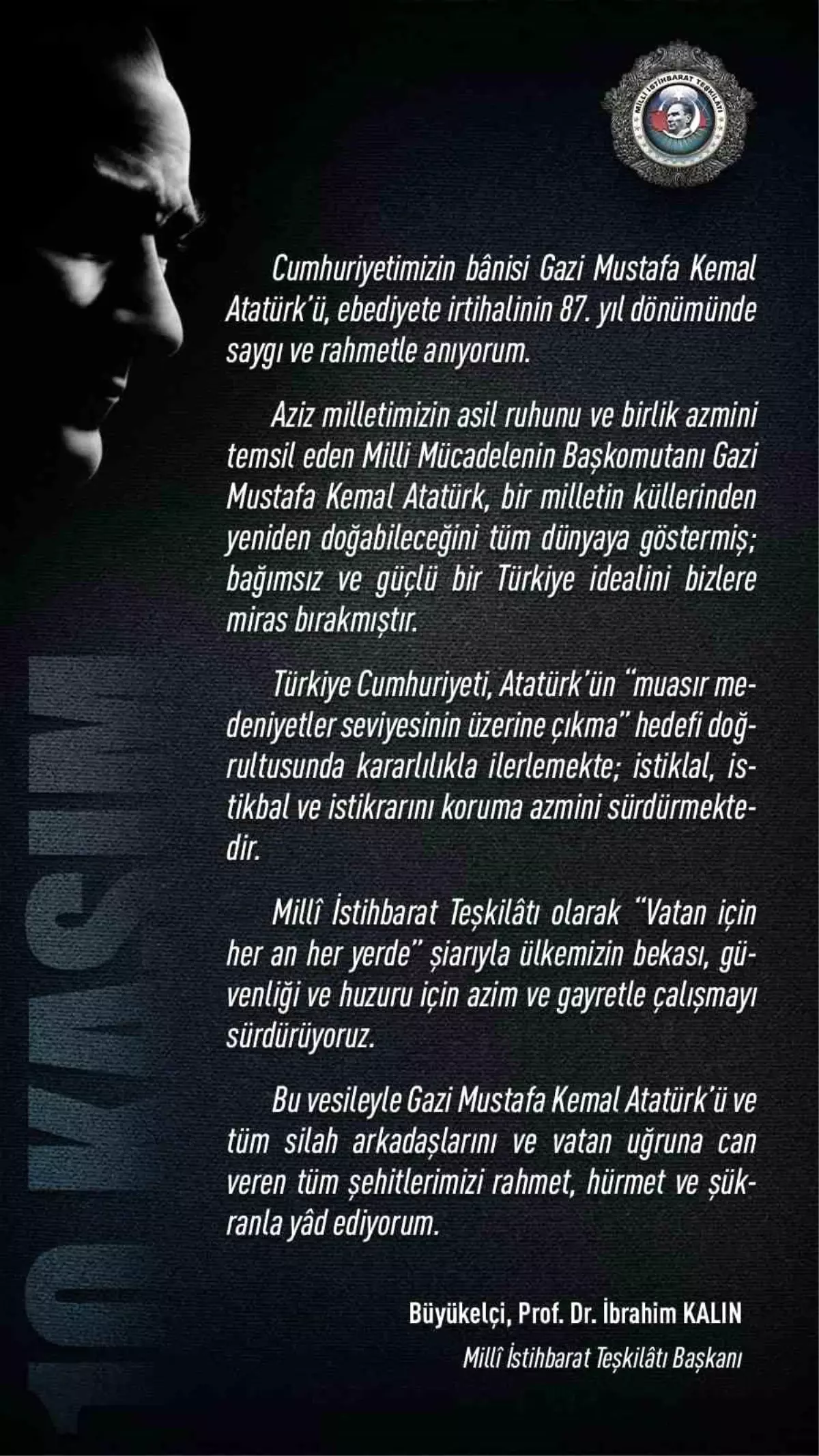 MİT Başkanı Kalın\'dan 10 Kasım Atatürk\'ü Anma Günü mesajı: "Başkomutan Gazi Mustafa Kemal Atatürk, bağımsız ve güçlü bir Türkiye idealini bizlere miras bırakmıştır"