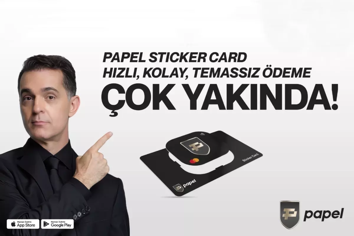 Papel Sticker Card: Hayat Kadar Hızlı Yeni Nesil Temassız Ödeme Çok Yakında