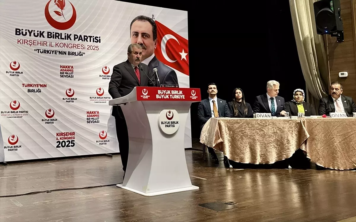 BBP Genel Başkanı Destici, partisinin Kırşehir İl Kongresi\'nde konuştu Açıklaması