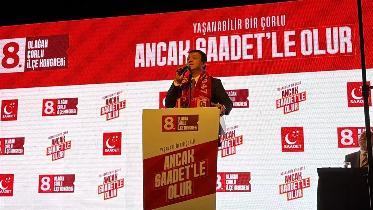 Saadet Partisi Çorlu Kongresi Gerçekleşti