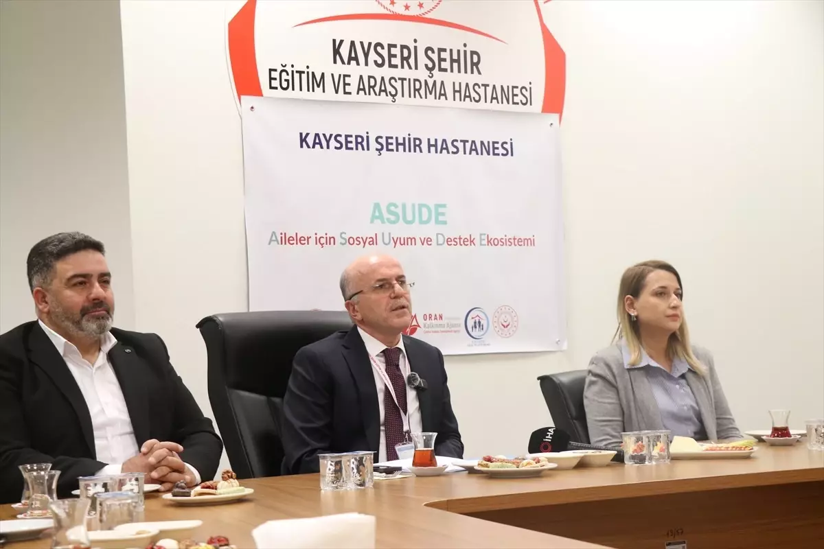 Kayseri Şehir Hastanesinde "Aileler için Sosyal Uyum ve Destek Ekosistemi Projesi" hayata geçiriliyor