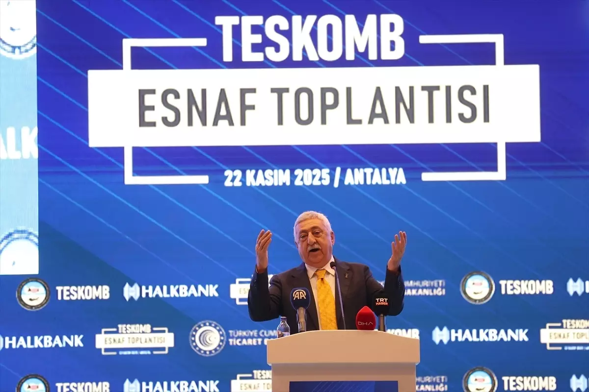 Ticaret Bakanı Bolat, Antalya\'daki TESKOMB Başkanlar Buluşması\'nda konuştu Açıklaması