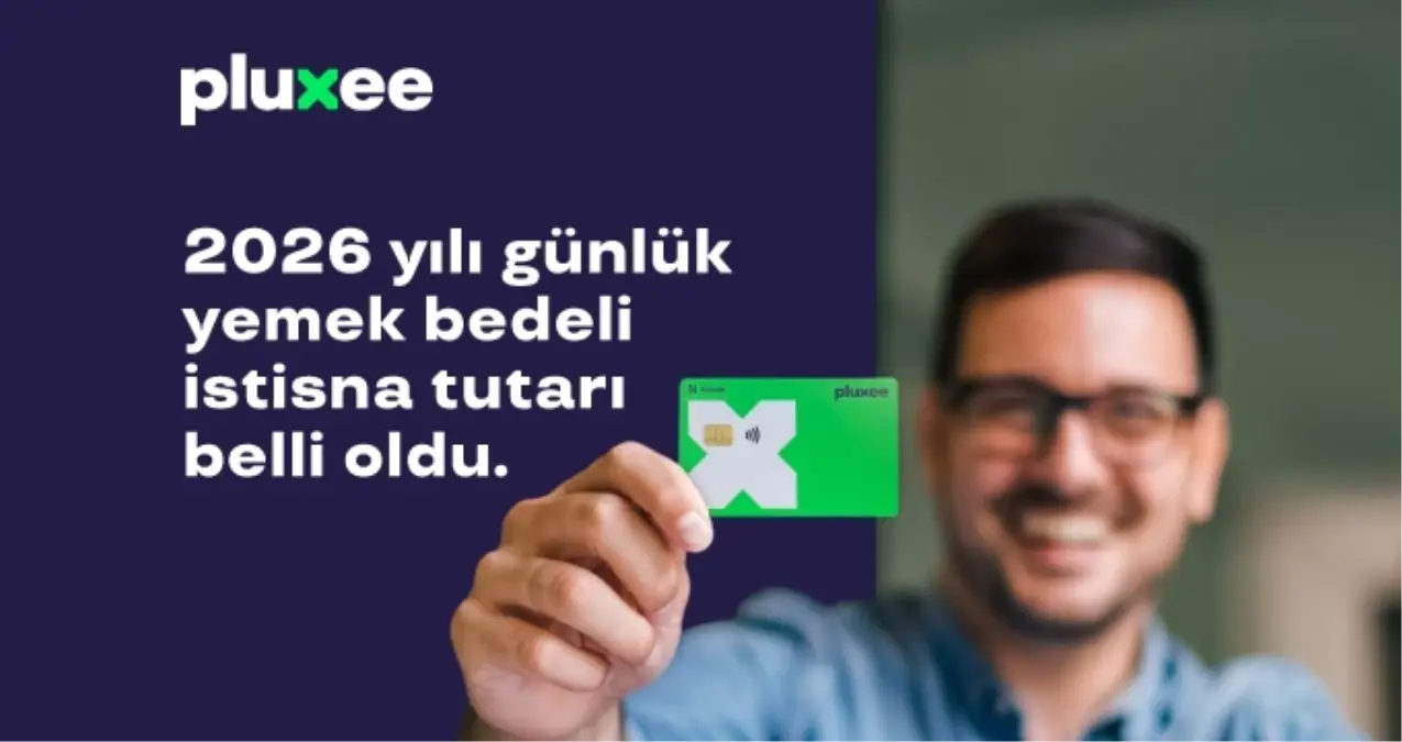 2026 Yılı Yemek Bedeli İstisnası 330 TL\'ye Yükseldi: Pluxee\'den İşverenlere Çalışan Başına Yılda 69.900 TL Tasarruf Fırsatı