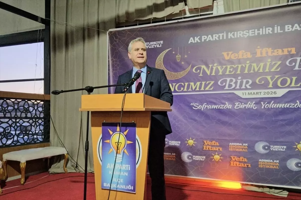 AK Parti Genel Başkan Yardımcısı Yalçın, Kırşehir\'de iftar programında konuştu Açıklaması