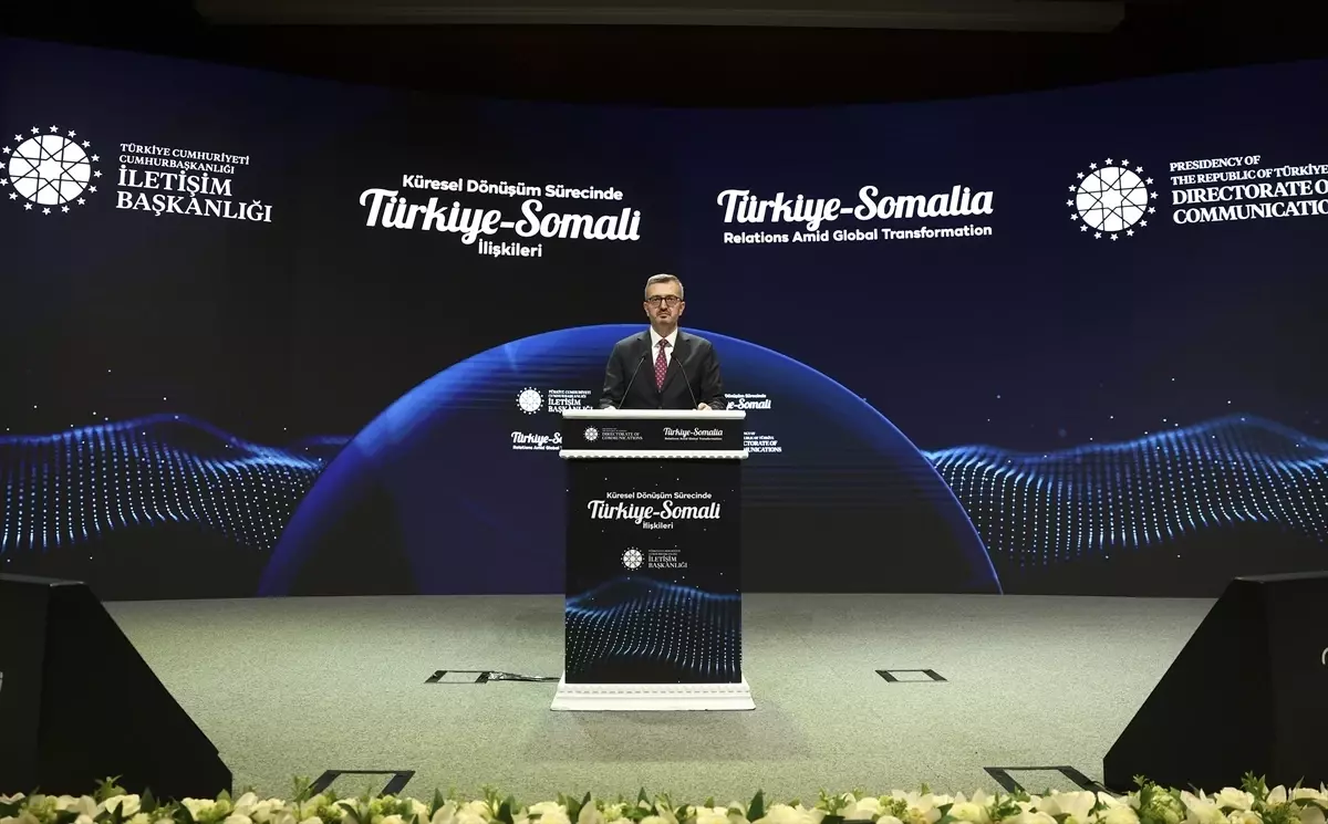 İletişim Başkanı Duran, "Küresel Dönüşüm Sürecinde Türkiye-Somali İlişkileri Paneli"nde konuştu Açıklaması