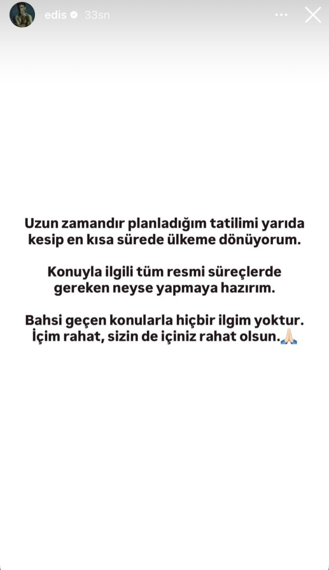 Hakkında yakalama kararı çıkarılan Edis'ten ilk açıklama Hakkında yakalama kararı çıkarılan Edis'ten ilk açıklama
