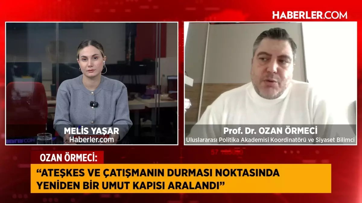 Siyaset Bilimci Prof. Dr. Ozan Örmeci: Ateşkes için yeni bir umut kapısı aralandı