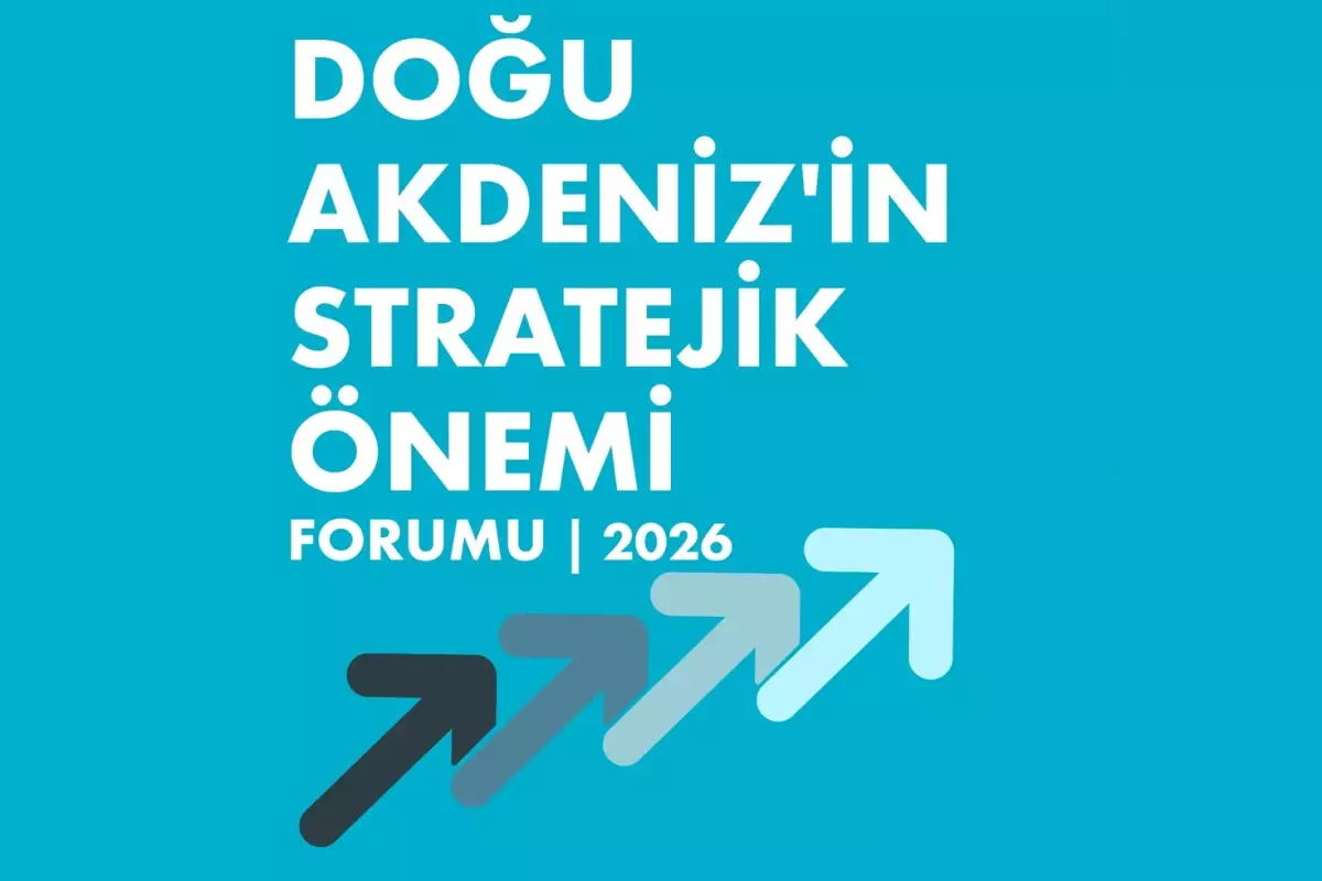 Doğu Akdeniz’in Stratejik Önemi Forumu için geri sayım! Siyaset ve akademi dünyası yarın bir araya geliyor