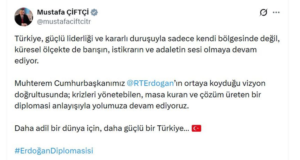 Bakan Çiftçi: Türkiye, barışın, istikrarın ve adaletin sesi olmaya devam ediyor