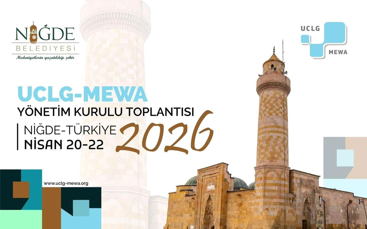 Uclg-Mewa 2026 Yönetim Kurulu Toplantısı \'Kentsel Yenilikçilik\' temasıyla Niğde\'de başlıyor