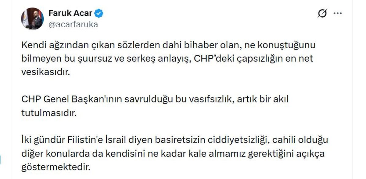 AK Parti\'li Acar: CHP Genel Başkanının savrulduğu vasıfsızlık, akıl tutulmasıdır