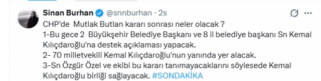 Gazeteci Sinan Burhan'dan CHP'yi sallayacak iddialar: 10 belediye başkanı, 70 milletvekili Kılıçdaroğlu'na destek verecek