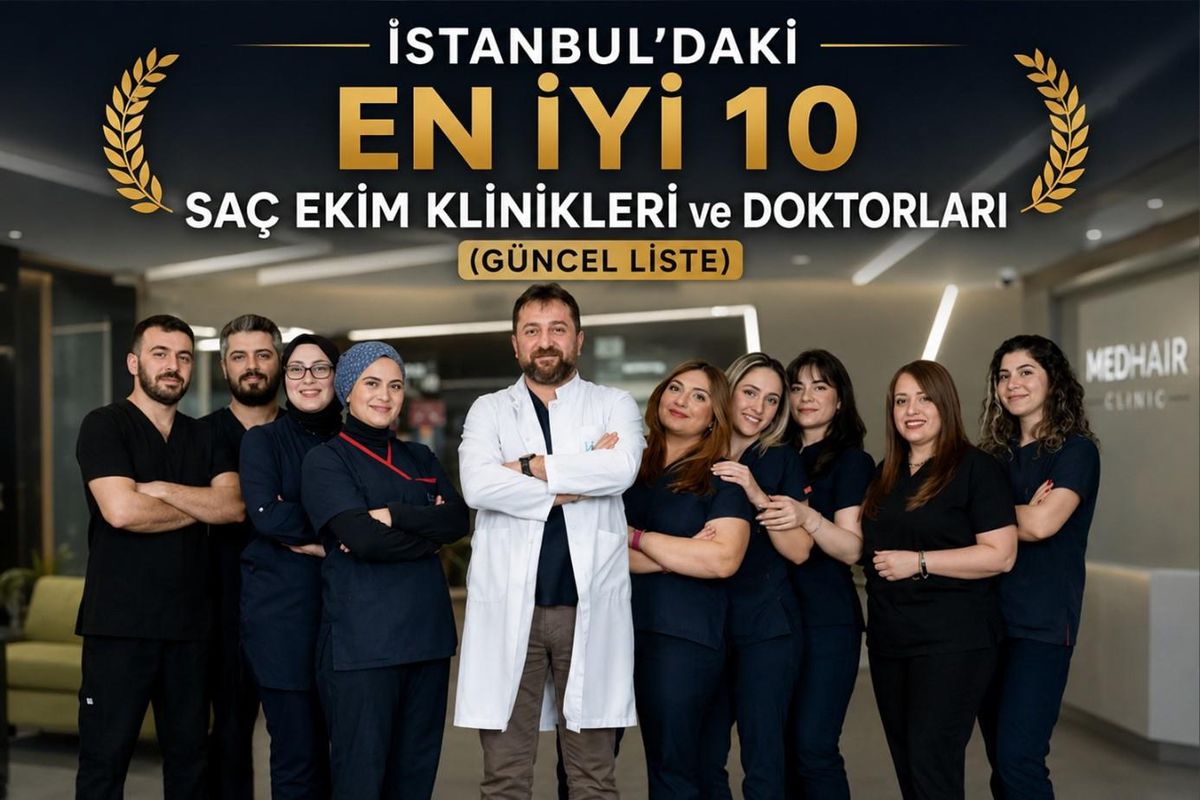 İstanbul\'daki En İyi 10 Saç Ekim Klinikleri ve Doktorları (Güncel Liste)