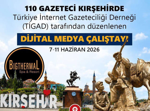 Dijital medya Kırşehir’de buluşuyor: 110 gazeteci çalıştayda bir araya gelecek