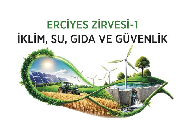 Erciyes Zirve-1: İklim ve Gıda Güvenliği Tartışıla