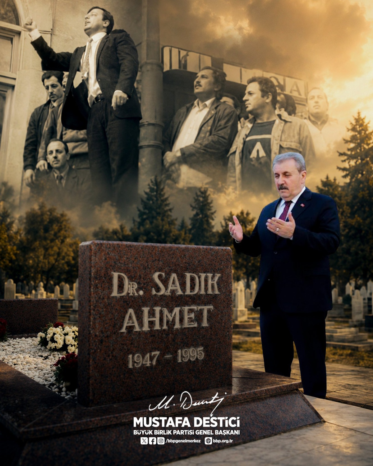 Destici, Dr. Sadık Ahmet\'i Andı