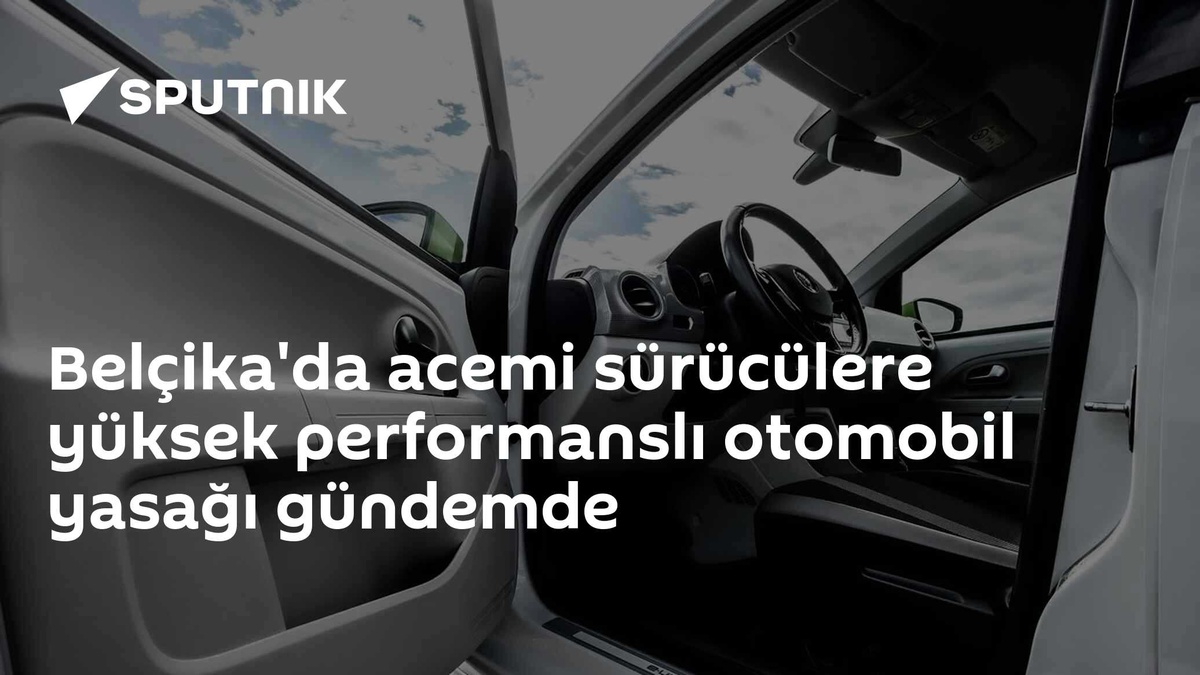 Belçika\'da Yeni Sürücüler İçin Araç Yasakları Geliyor