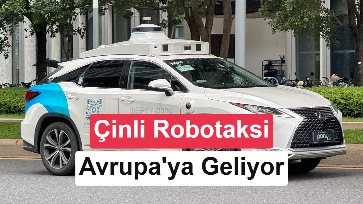 Pony.ai ve Uber Avrupa\'da robotaksi hizmeti başlatıyor