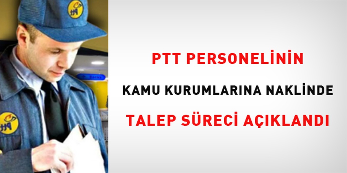 PTT Personeli İçin Nakil Süreci Duyurusu