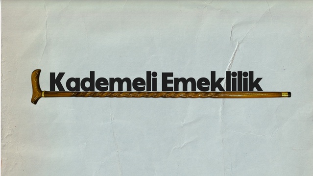 Kademeli Emeklilik Talebi 4,5 Milyonu Kapsıyor