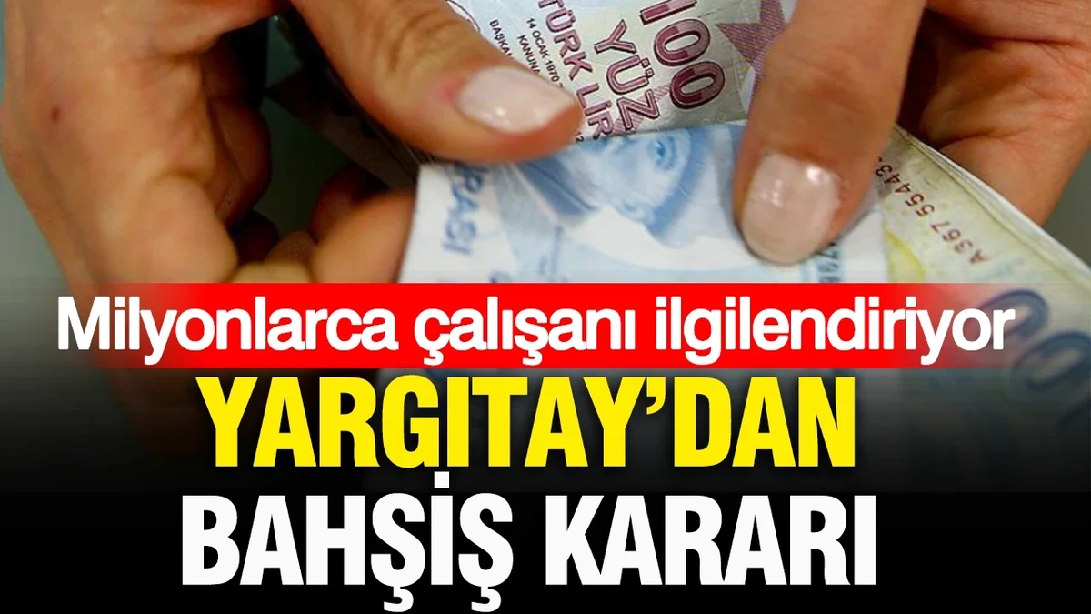 Yargıtay'dan Bahşiş Hakkında Önemli Karar