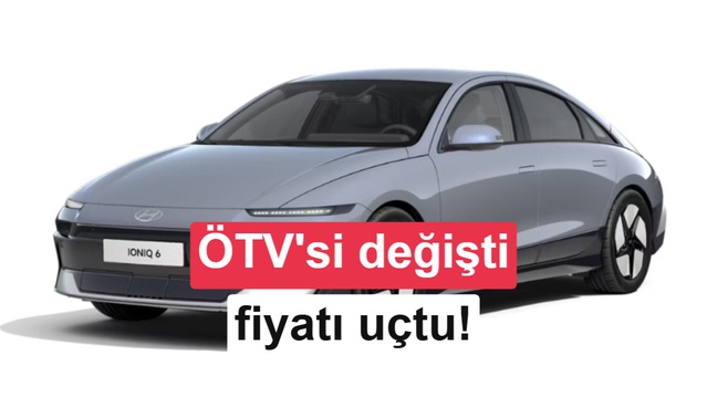 Hyundai Ioniq 6'da ÖTV dilimi değişimi giriş modelinin fiyatını artırdı