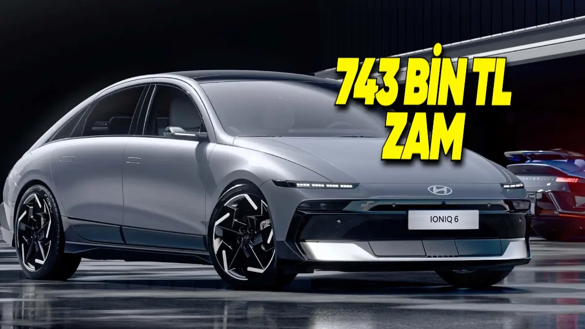 Hyundai IONIQ 6'da ÖTV Dilimi Değişti: Advance Modelin Fiyatı 743 Bin TL Artarak 3 Milyon 225 Bin TL Oldu