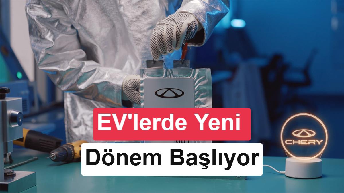 Chery katı hal batarya için 1,5 milyar dolar yatırım yapacak