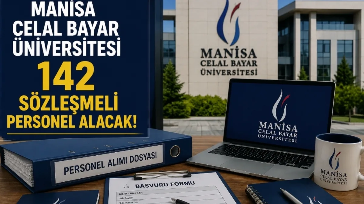 Manisa Celal Bayar Üniversitesi 142 sözleşmeli personel için başvurular 3 Eylül'de başlıyor