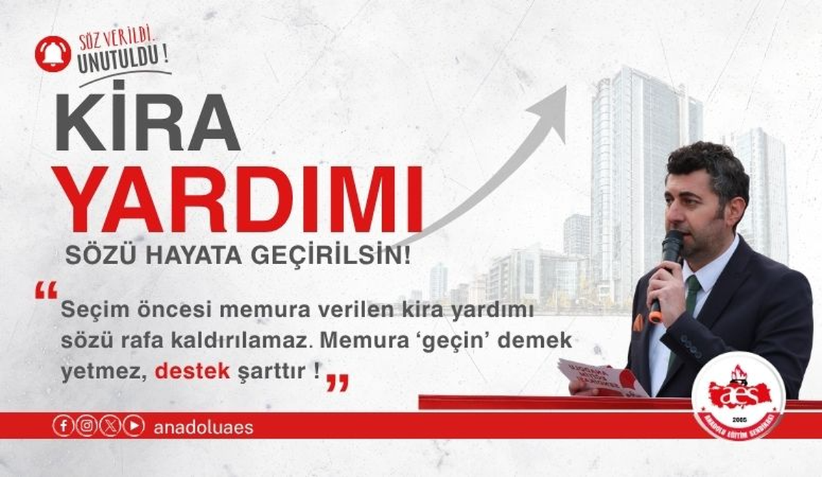 BASK ve AES, memurlara seçim öncesi verilen kira yardımı sözünün tutulmasını istedi
