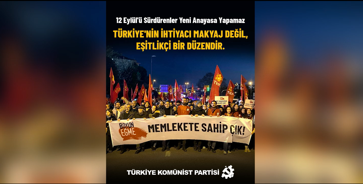 TKP\'den 12 Eylül açıklaması, AKP\'nin yeni anayasa girişimine itiraz