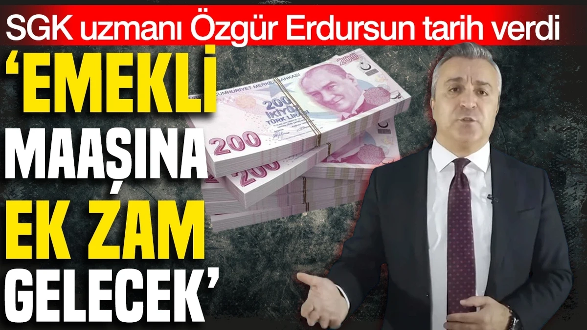 SGK Uzmanı Erdursun, 2027 Ocak\'ta emekliye zam değil enflasyon farkı verileceğini söyledi