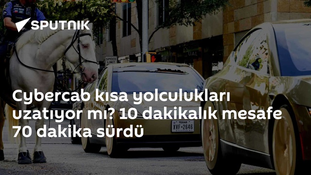 Tesla Cybercab, Austin'de 10 dakikalık yolu 70 dakikaya çıkardı
