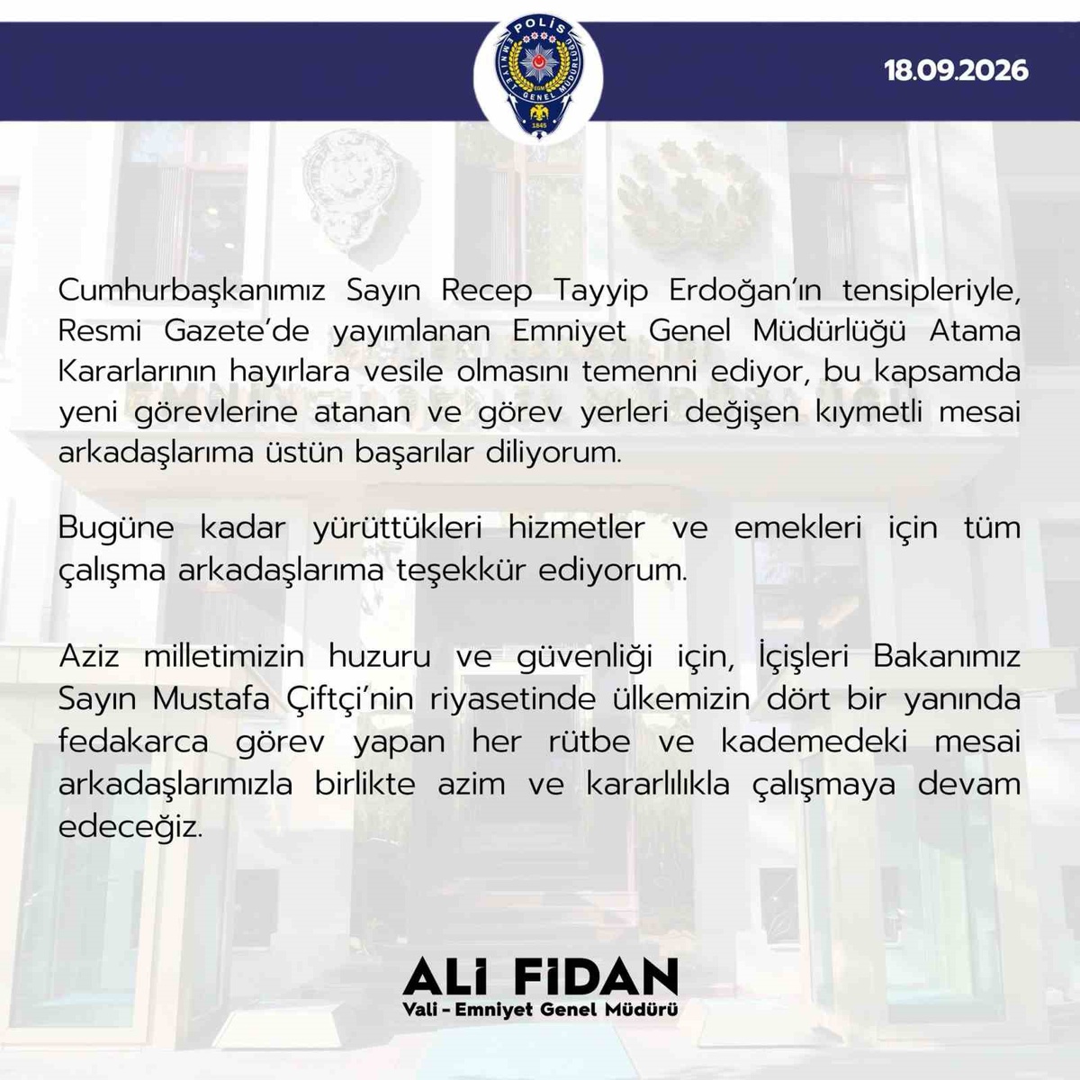 Emniyet Genel Müdürü Fidan: "Resmi Gazete’de yayımlanan Emniyet Genel Müdürlüğü Atama Kararlarının hayırlara vesile olmasını temenni ediyorum"